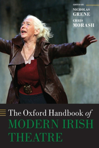 Oxford Handbook of Modern Irish Theatre