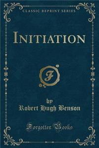 Initiation (Classic Reprint)