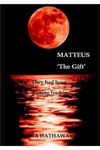 MATTEUS 'The Gift'