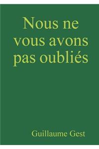 Nous ne vous avons pas oubliés