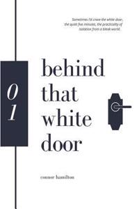 Behind that White Door