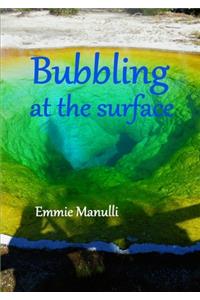 Bubbling at the Surface