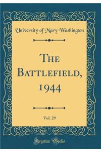 The Battlefield, 1944, Vol. 29 (Classic Reprint)