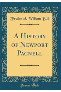 A History of Newport Pagnell (Classic Reprint)