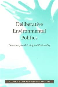 Deliberative Environmental Politics