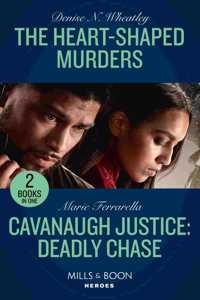 The Heart-Shaped Murders / Cavanaugh Justice: Deadly Chase