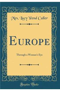 Europe: Through a Woman's Eye (Classic Reprint)