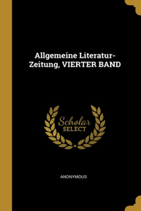 Allgemeine Literatur-Zeitung, VIERTER BAND