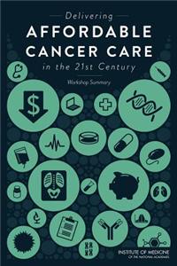 Delivering Affordable Cancer Care in the 21st Century