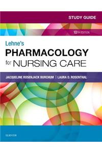 Study Guide for Lehne's Pharmacology for Nursing Care