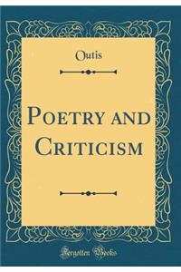 Poetry and Criticism (Classic Reprint)