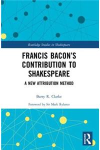 Francis Bacon's Contribution to Shakespeare