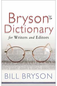Bill Bryson's Dictionary: For Writers and Editors