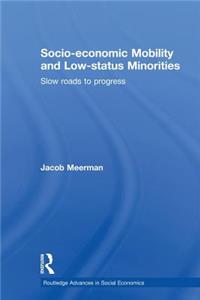 Socio-economic Mobility and Low-status Minorities