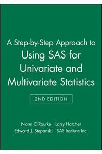 A Step-by-Step Approach to Using SAS for Univariate and Multivariate Statistics 2e