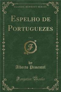 Espelho de Portuguezes, Vol. 2 (Classic Reprint)