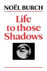 Life to Those Shadows