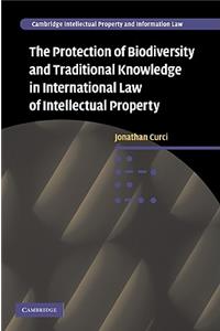 Protection of Biodiversity and Traditional Knowledge in International Law of Intellectual Property