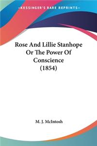 Rose And Lillie Stanhope Or The Power Of Conscience (1854)