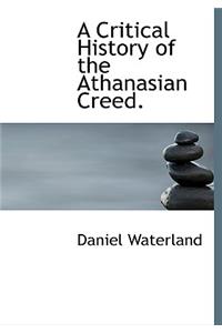 A Critical History of the Athanasian Creed.