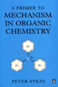 Primer to Mechanism In Organic Chemistry