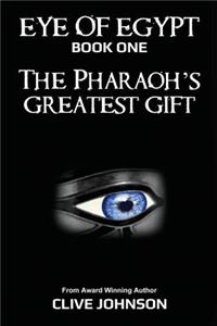 Eye of Egypt; The Pharaoh's Greatest Gift