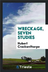 Wreckage, Seven Studies
