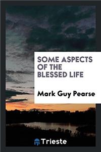 Some Aspects of the Blessed Life