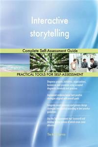 Interactive storytelling Complete Self-Assessment Guide