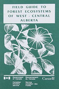 Gield Guide to Forest Ecosystems of West-Central Alberta
