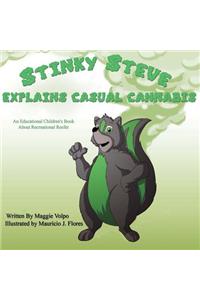 Stinky Steve Explains Casual Cannabis