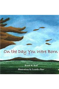 On the Day You Were Born