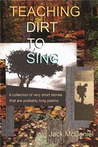 Teaching Dirt to Sing