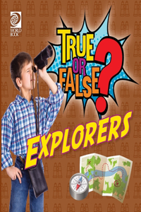 True or False? Explorers