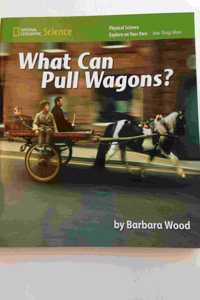 National Geographic Science K (Physical Science: How Things Move): Explore on Your Own: What Can Pull Wagons?