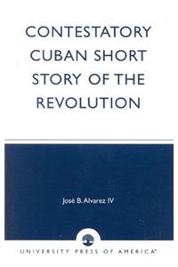 Contestatory Cuban Short Story of the Revolution