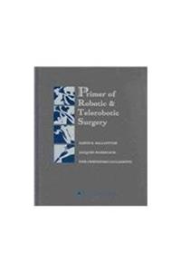 The Primer of Robotic and Telerobotic Surgery: A Basic Guide to Heart Disease