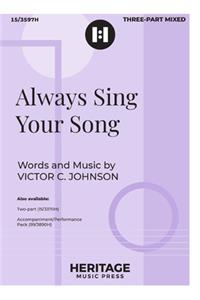 Always Sing Your Song
