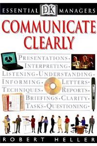 DK Essential Managers: Communicate Clearly