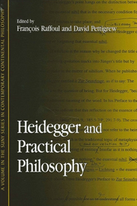 Heidegger and Practical Philosophy