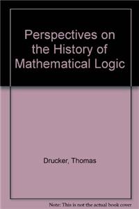 Perspectives on the History of Mathematical Logic