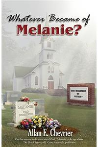 Whatever Became Of Melanie?
