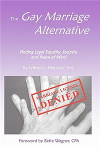 Gay Marriage Alternative with Foreword by Bette Wagner