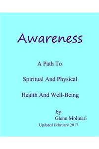 Awareness - A Path To Spiritual And Physical Health And Well-Being