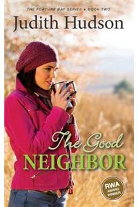 The Good Neighbor: Book Two of the Fortune Bay Series