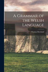 Grammar of the Welsh Language