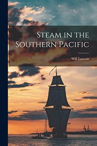 Steam in the Southern Pacific