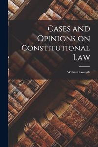 Cases and Opinions on Constitutional Law