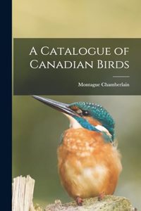 Catalogue of Canadian Birds