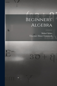 Beginners' Algebra